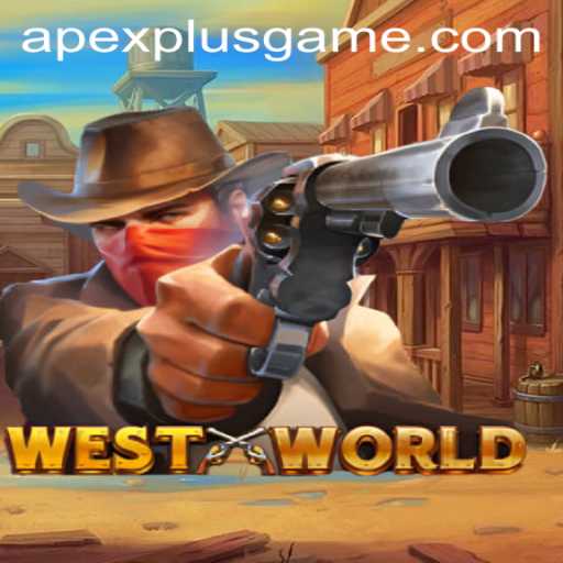 Exploring the Thrilling World of WestWorld: An ApexPlus Adventure